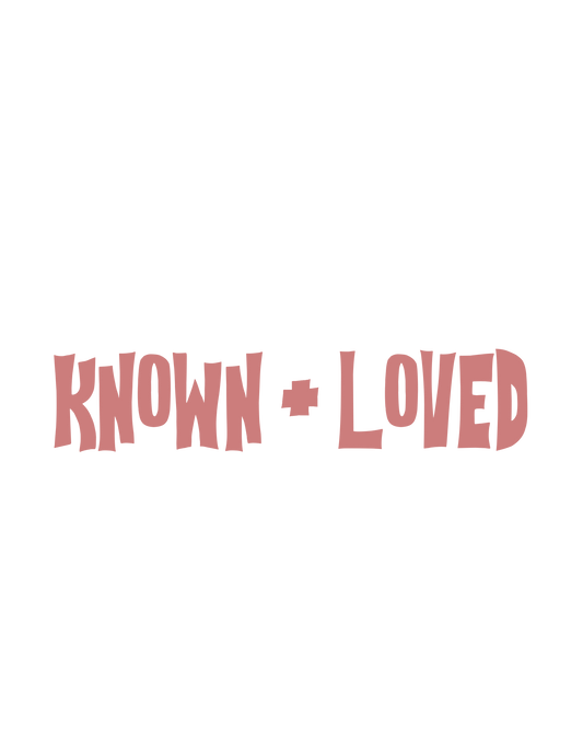 Known + Loved