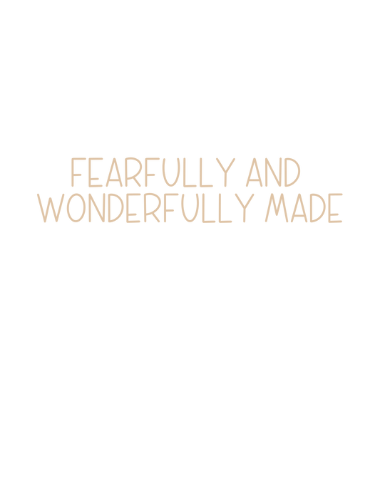 Fearfully & Wonderfully Made