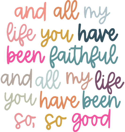 All My Life You Have Been Faithful