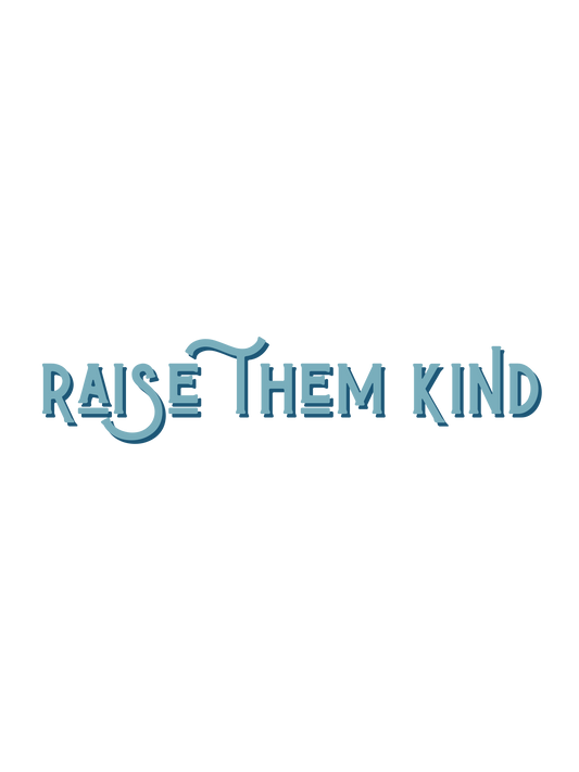 Raise Them Kind