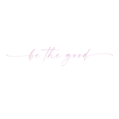 Be The Good