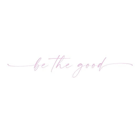 Be The Good